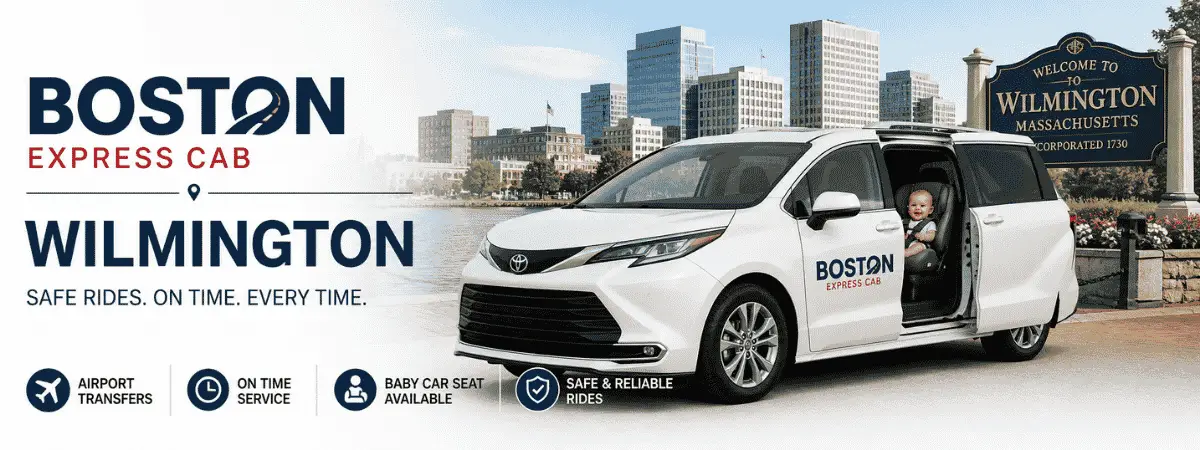 Wilmington MA Airport Taxi, Car Service, with Minivan and Child Seats