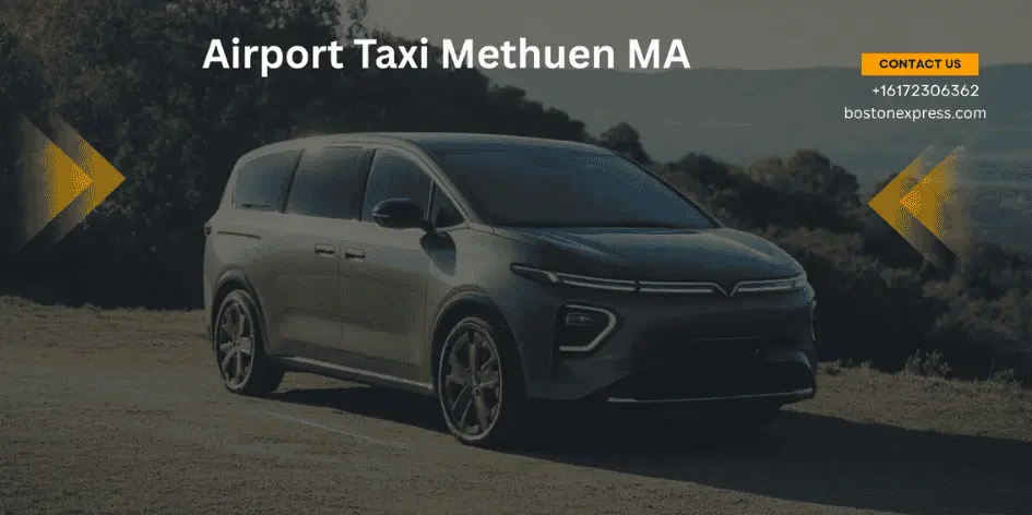 Methuen Ma Airport Taxi Service.