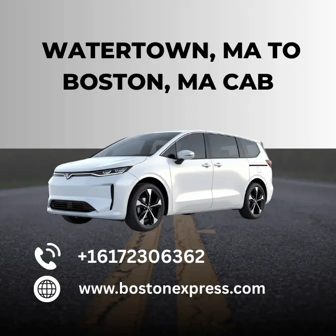 Cab Service From Watertown MA to Boston MA